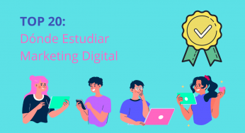 Dónde estudiar Marketing Digital y Publicidad : TOP 20 Mejores Lugares