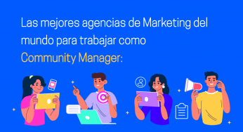 Mejores agencias de marketing digital en el mundo para trabajar como CM