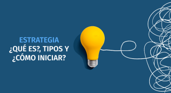 Estrategia: qué es, tipos y cómo iniciar una