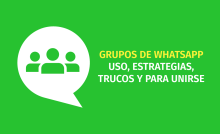 grupos de whatsapp: uso, estrategias, trucos y para unirse
