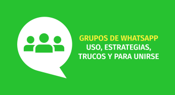 Grupos de WhatsApp: Uso, estrategias, trucos y para unirse
