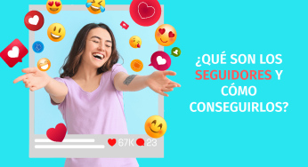 ¿Qué son los seguidores y cómo conseguirlos?